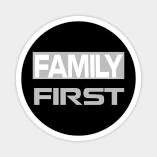 Family first Magnet